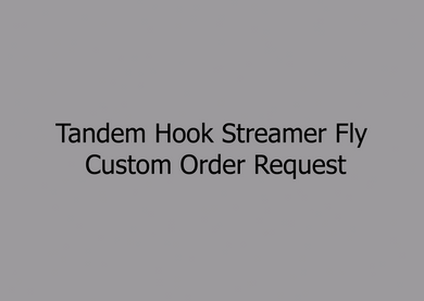 Tandem-Streamer-Fly-Custom-Order-Request